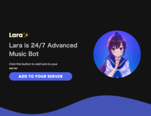 Lara ✨: Elevate Your Discord Server with 24/7 Music – The Ultimate Music Bot Guide